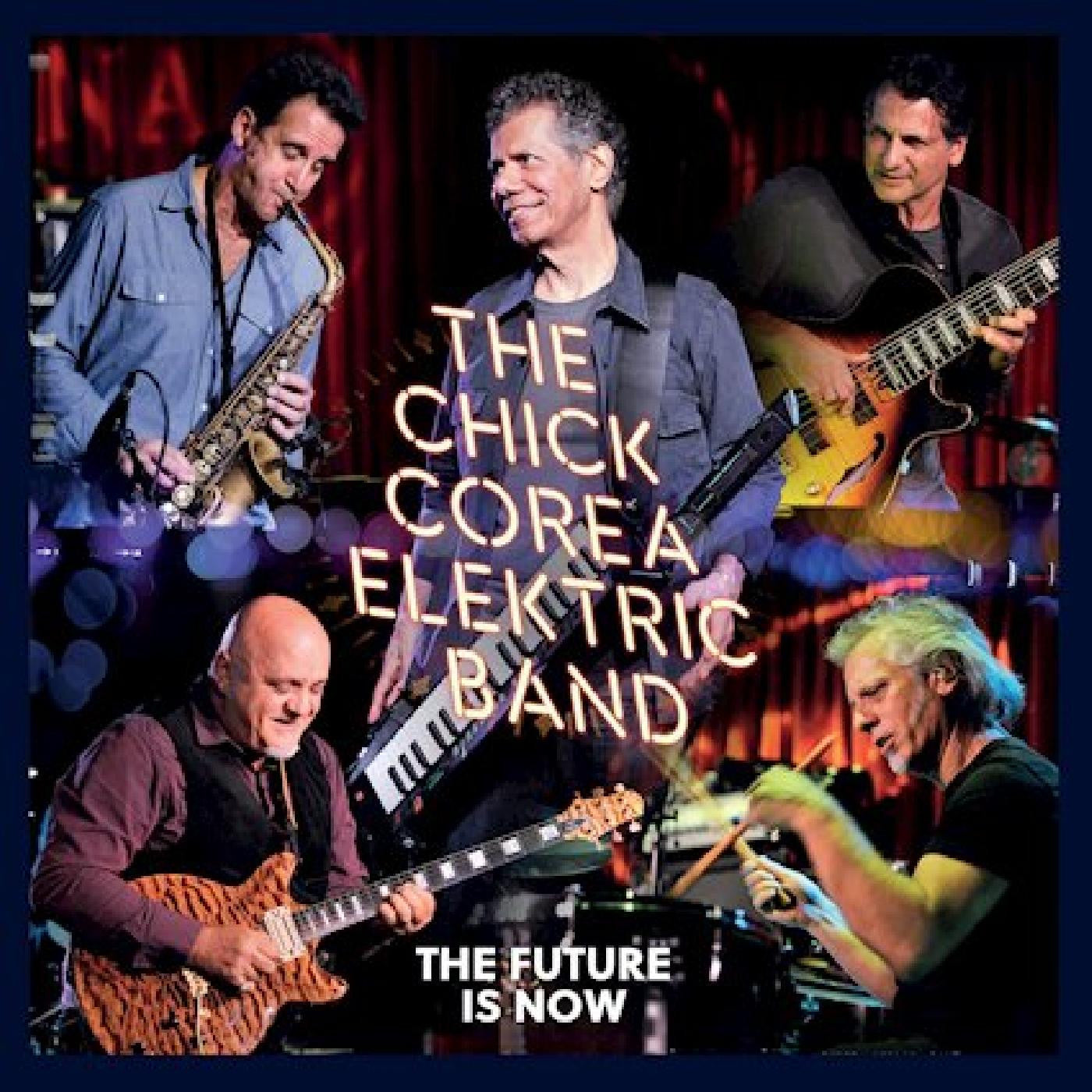 Chick Corea Elektric Band - Future Is Now