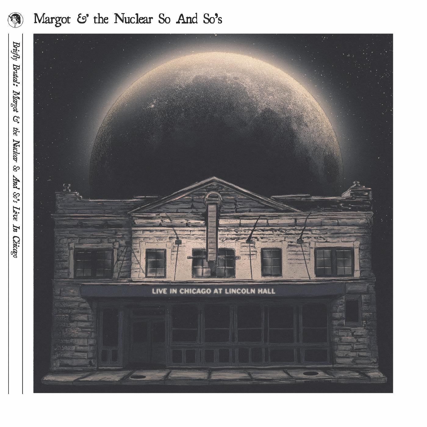 Margot & Nuclear So and So's - Briefly Brutal: Live In Chicago