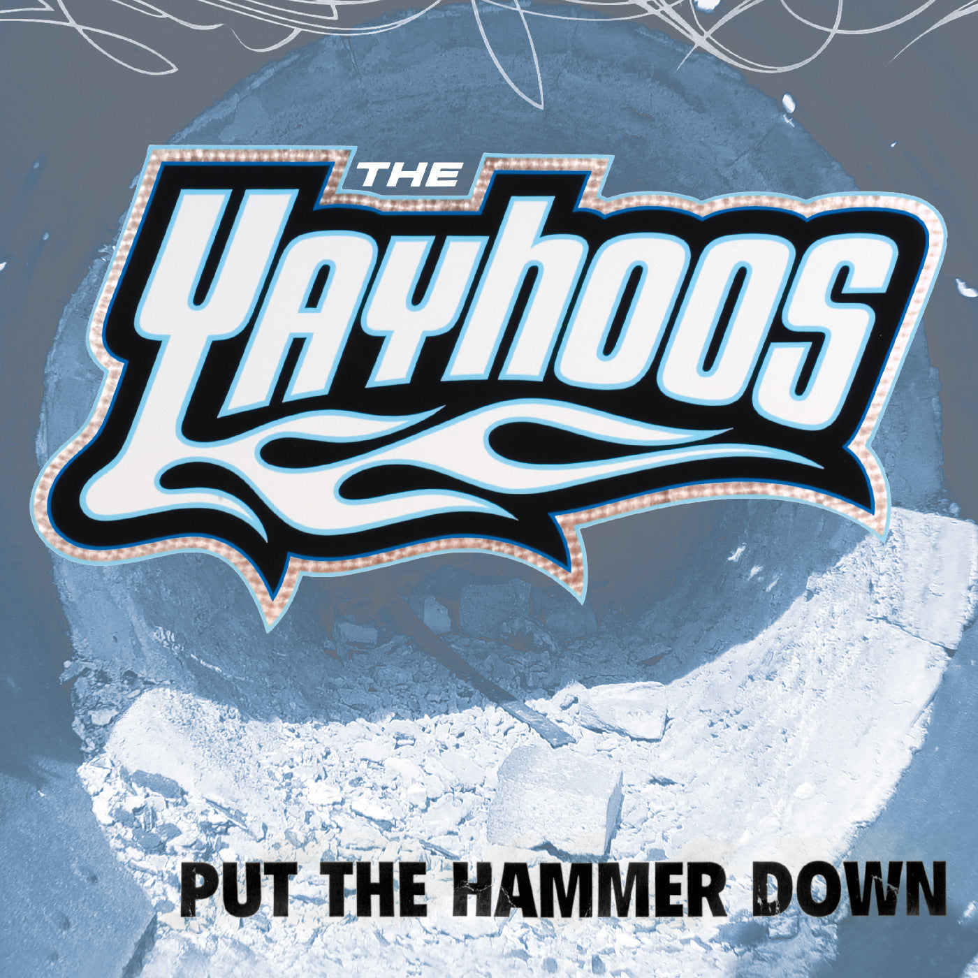 The Yayhoos - Put The Hammer Down