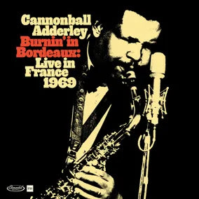 Cannonball Adderley - Burnin' In Bordeaux: Live In France 1969
