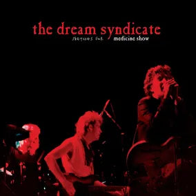 The Dream Syndicate - Sketches For Medicine Show