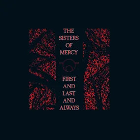 Sisters of Mercy - First And Last And Always (The Japanese Edition)