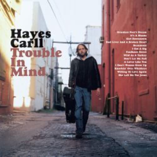 Hayes Carll - Trouble In Mind
