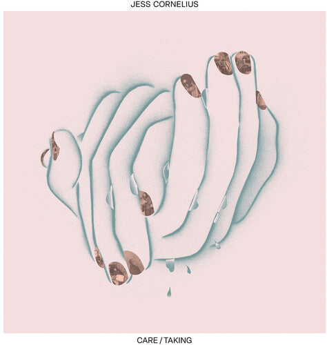 Jess Cornelius - CARE / TAKING