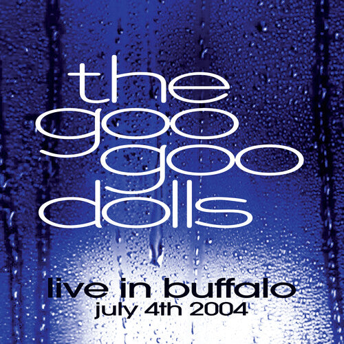 Goo Goo Dolls - Live In Buffalo July 4th, 2004