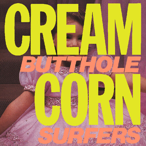The Butthole Surfers - Cream Corn From The Socket Of Davis EP