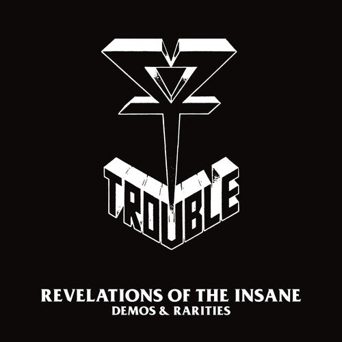 Trouble - Revelations Of The Insane (Demos & Rarities)