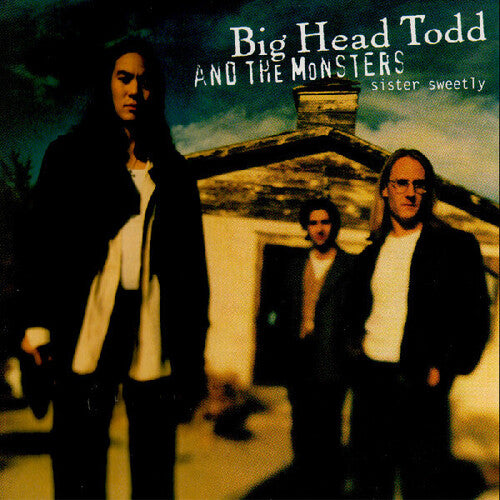 Big Head Todd and The Monsters - Sister Sweetly