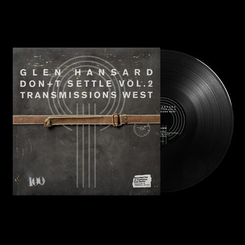 Glen Hansard - Don't Settle (Vol. 2 - Transmissions West)