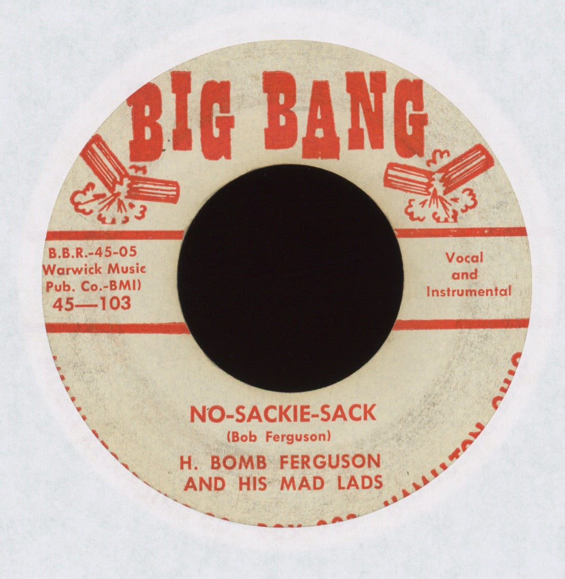 H-Bomb Ferguson & His Mad Lads - No-Sackie-Sack / Spaghetti, And Meat Ball