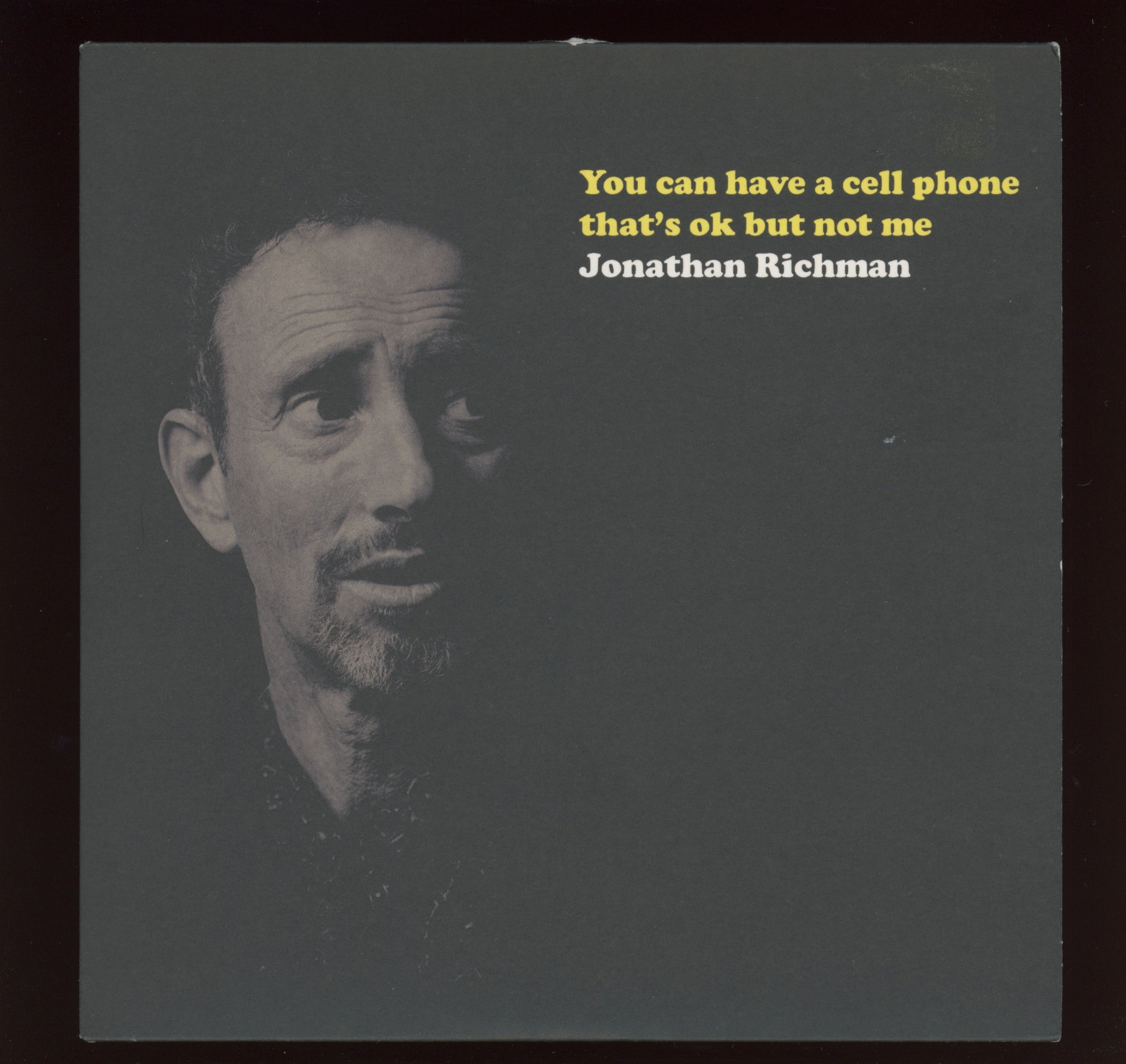 Jonathan Richman - You Can Have A Cell Phone That's Ok But Not Me on Vapor With Picture Cover