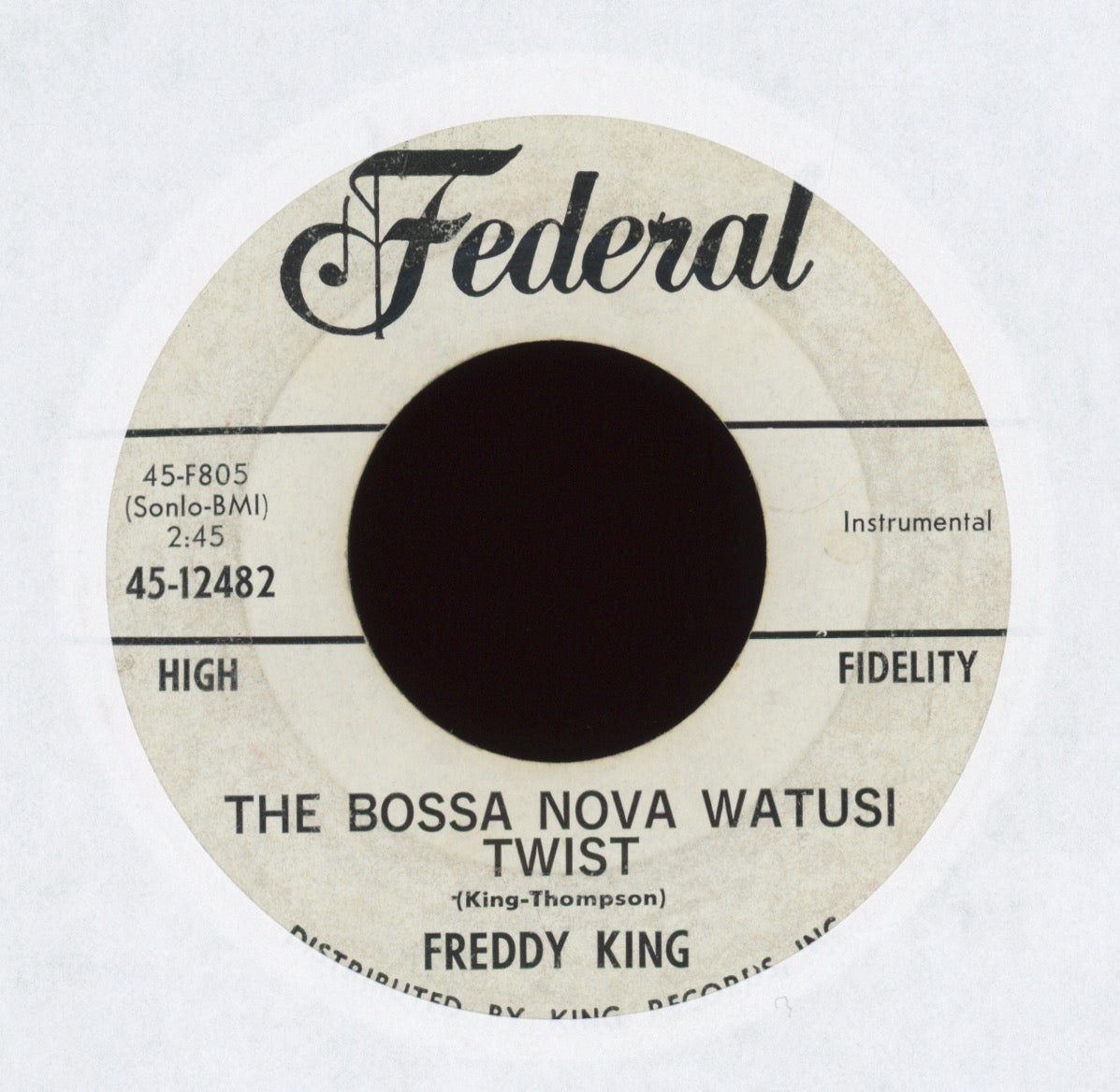 Freddie King - The Bossa Nova Watusi Twist on Federal Promo R&B 45