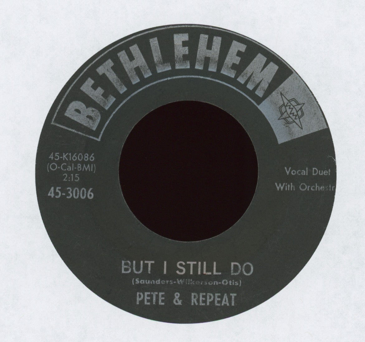 Pete & Repeat - But I Still Do on Bethlehem R&B 45