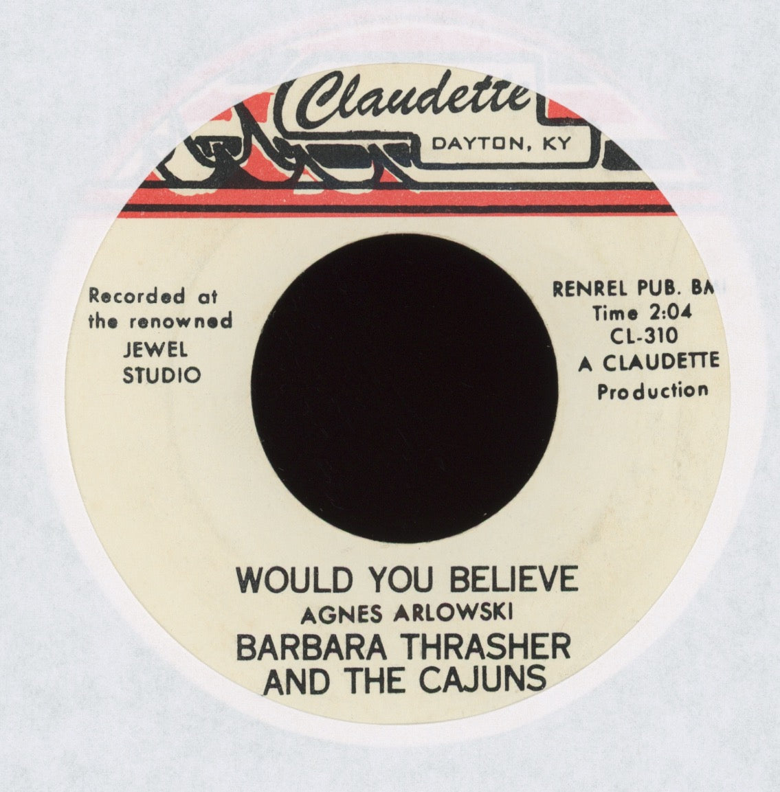 Barbara Thrasher And The Cajuns - Would You Believe on Claudette Country Bop 45