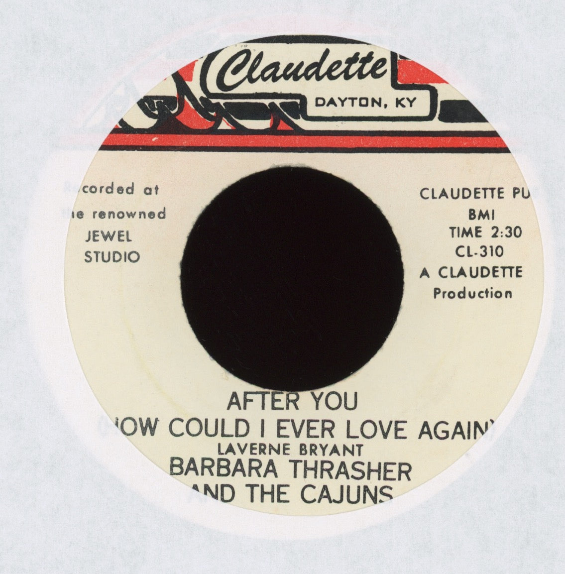 Barbara Thrasher And The Cajuns - Would You Believe on Claudette Country Bop 45