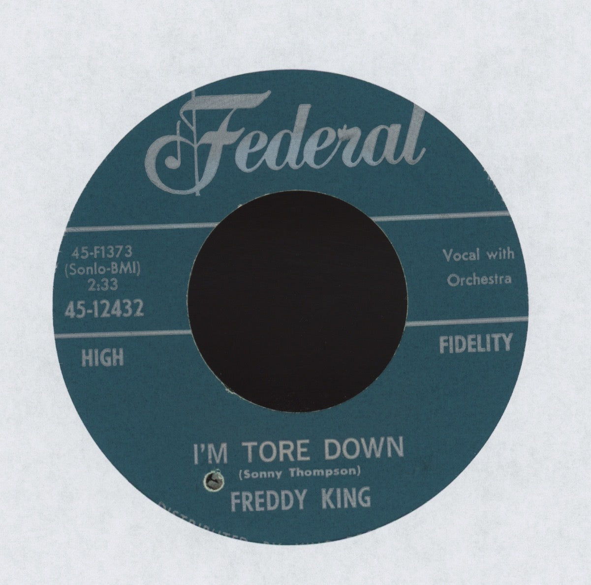 Freddie King - I'm Tore Down on Federal R&B 45