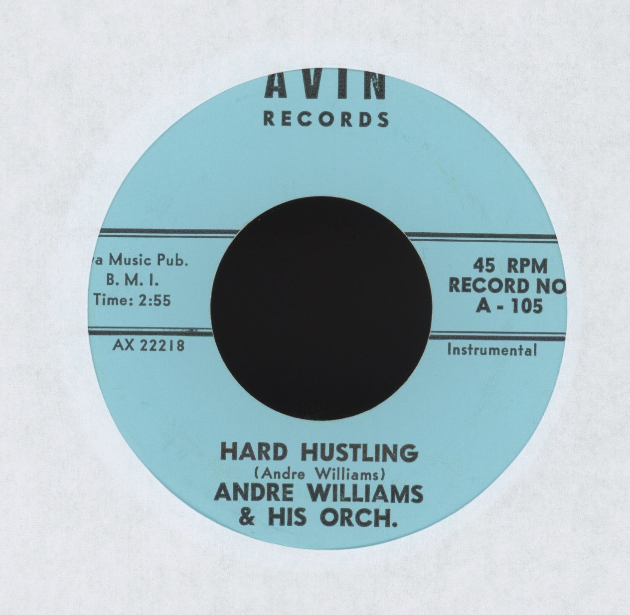 Andre Williams & His Orchestra - Hard Hustling / Soul Party A-Go Go on Avin Funk 45