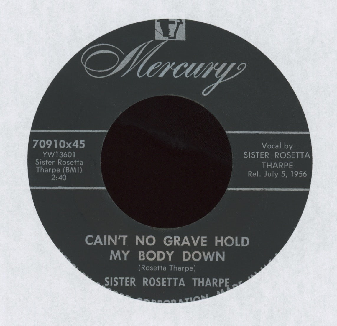 Sister Rosetta Tharpe - Cain't No Grave Hold My Body Down on Mercury Gospel 45