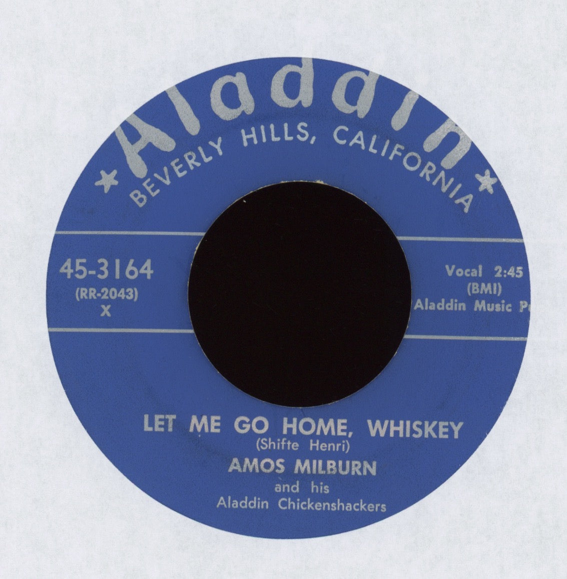 Amos Milburn And His Aladdin Chickenshackers - Let Me Go Home Whiskey on Aladdin R&B Jump Blues 45