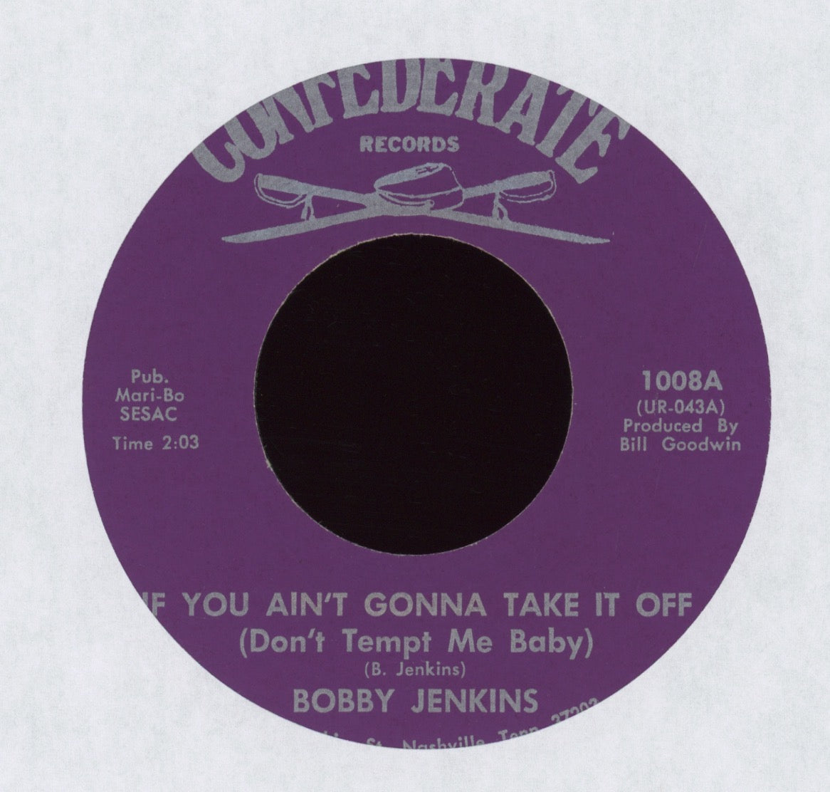 Bobby Jenkins - If You Ain't Gonna Take It Off (Don't Tempt Me Baby) on Confederate Country Bop 45
