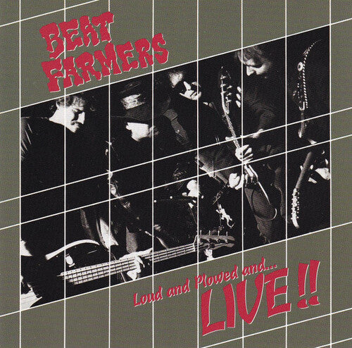 Beat Farmers - Loud, Plowed And...Live!!