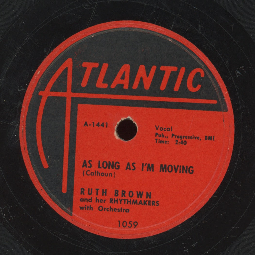 R&B 78 - Ruth Brown And Her Rhythmakers - I Can See Everybody's Baby / As Long As I'm Moving on Atlantic