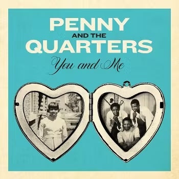 Penny & The Quarters - You And Me / Some Other Love