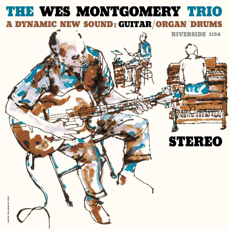 The Wes Montgomery Trio - A Dynamic New Sound: Guitar / Organ / Drums