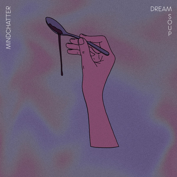 Mindchatter - Dream Soup
