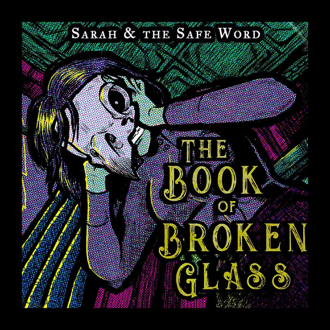 Sarah and the Safe Word - The Book of Broken Glass