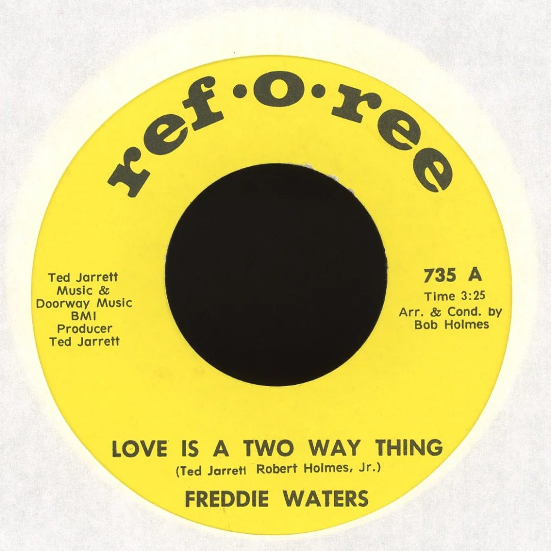 Freddie Waters - Love Is A Two Way Thing / I've Got A Good Love on Ref-O-Ree Soul Funk 45