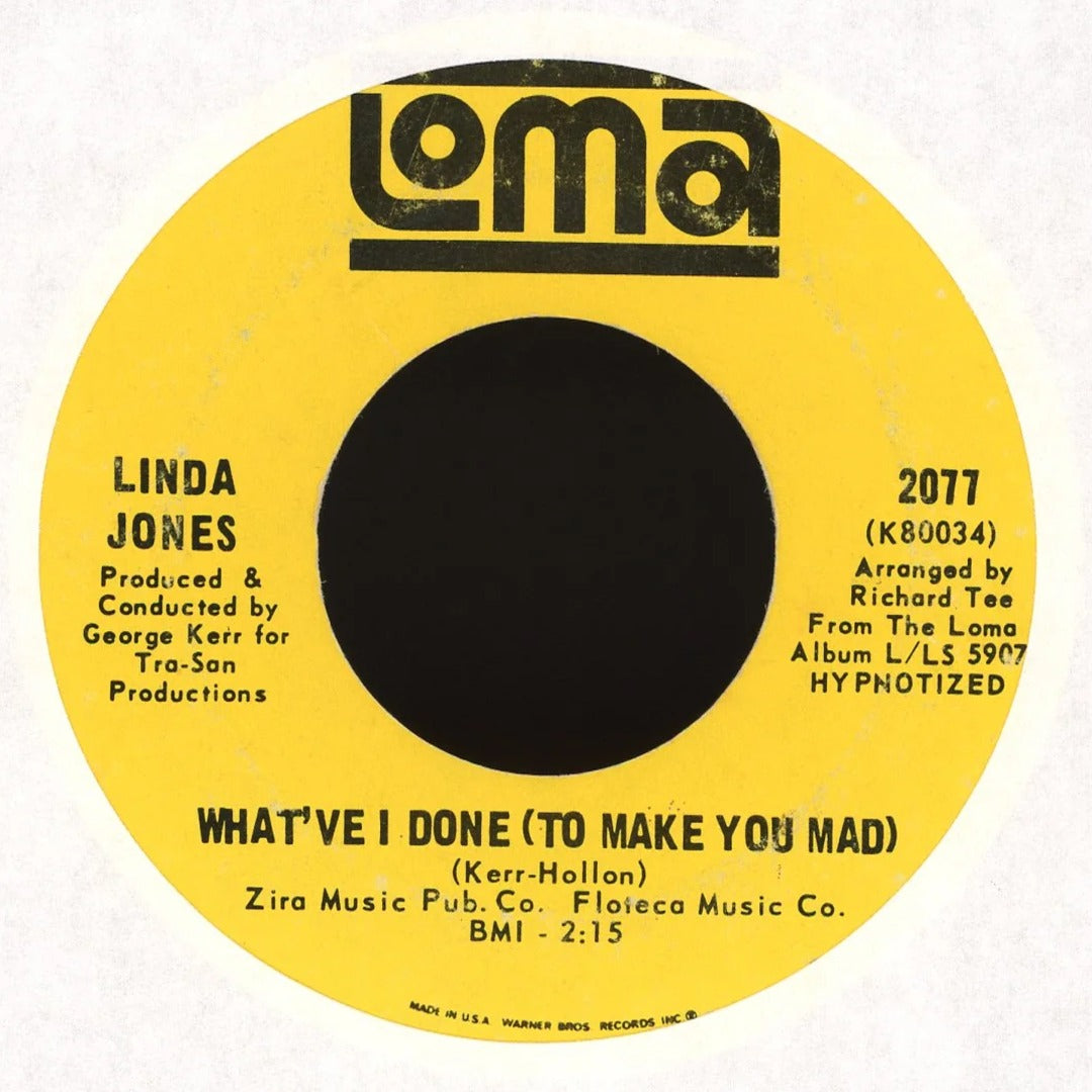Linda Jones - What've I Done (To Make You Mad) on Loma Soul 45