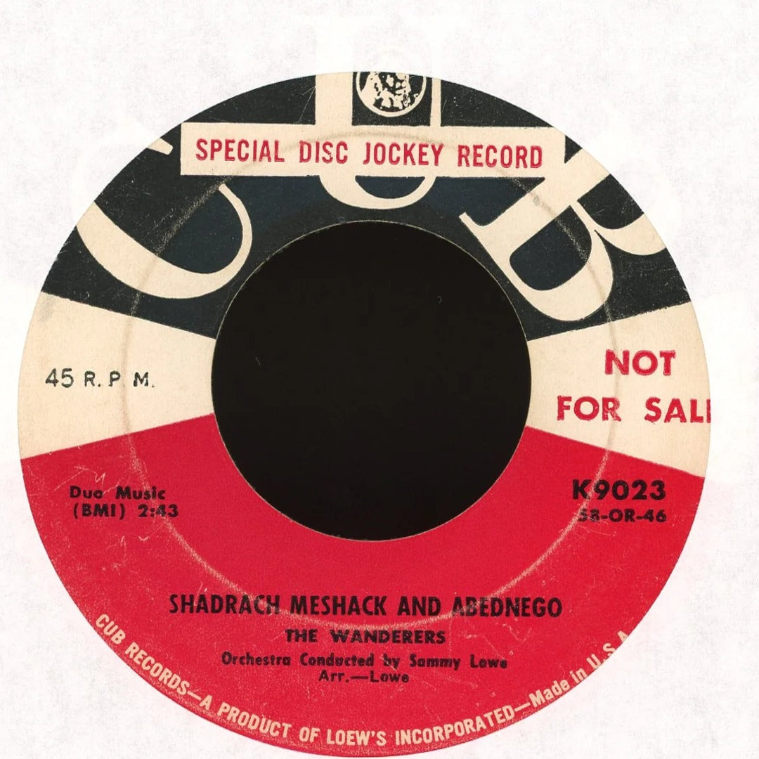 The Wanderers - Please / Shadrach Meshack And Abednego on Cub - Promo R&B Popcorn 45