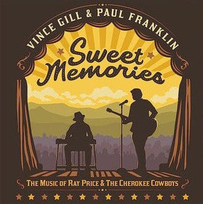 Vince Gill & Paul Franklin - Sweet Memories: The Music Of Ray Price & The Cherokee Cowboys