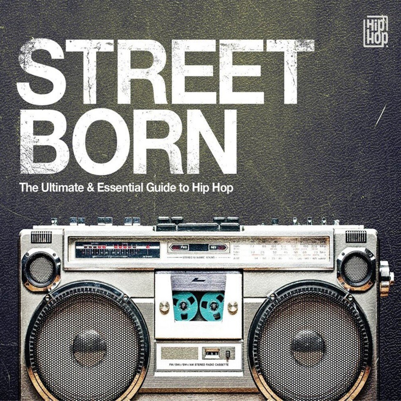 Various - Street Born: The Ultimate & Essential Guide To Hip Hop