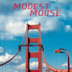 Modest Mouse - Interstate 8