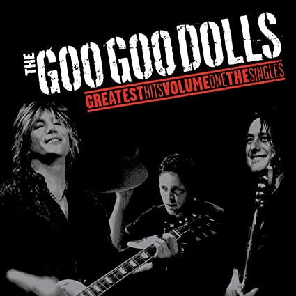 The Goo Goo Dolls - The Greatest Hits Volume One: The Singles