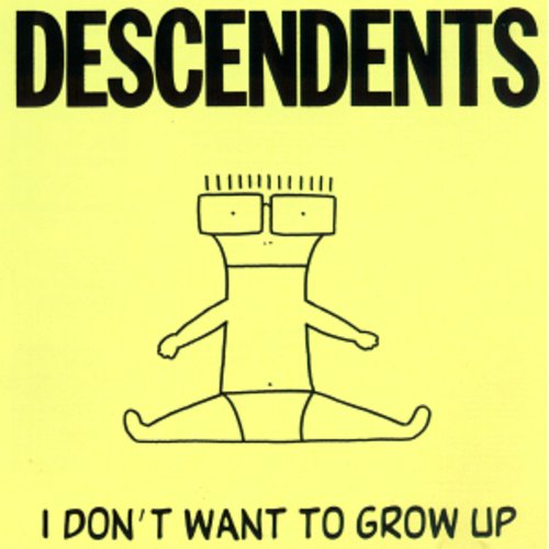 Descendents - I Don't Want To Grow Up
