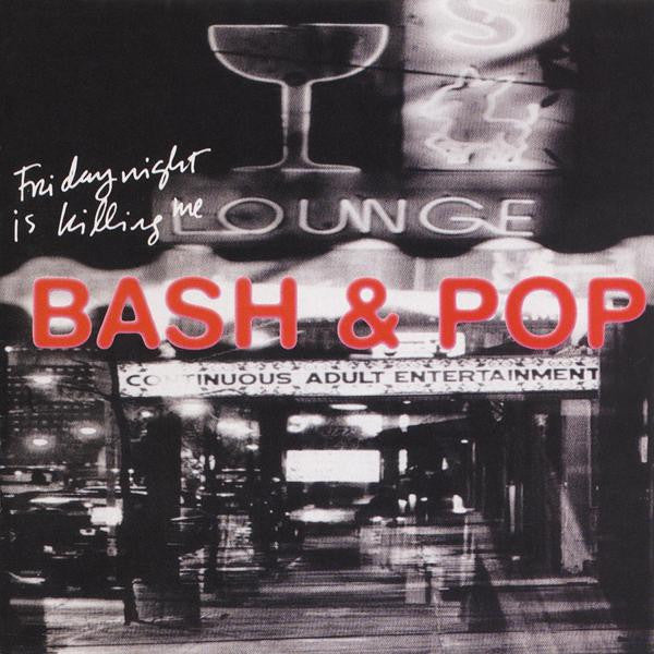 Bash & Pop - Friday Night Is Killing Me