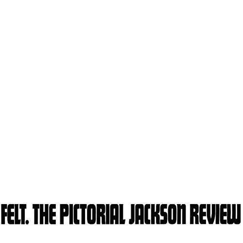 Felt - The Pictorial Jackson Review