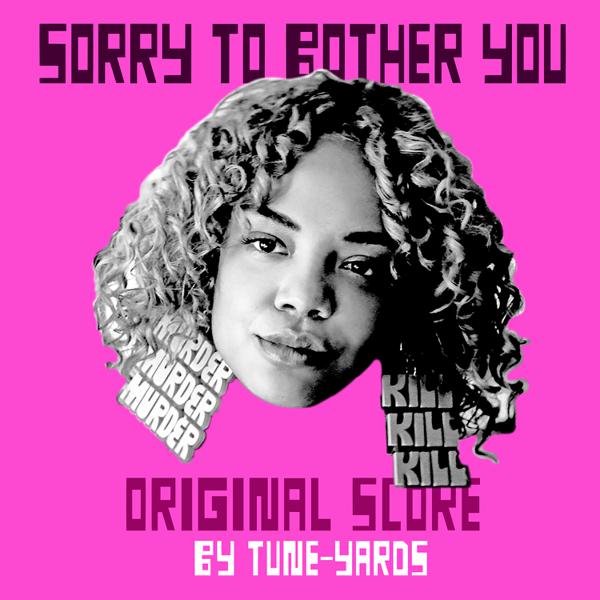 Tune-Yards - Sorry To Bother You (Original Score)