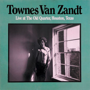 Townes Van Zandt - Live At The Old Quarter, Houston, Texas