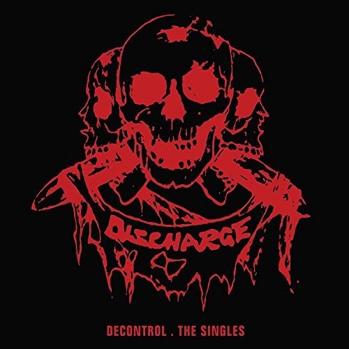 Discharge - Decontrol - The Singles