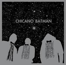 Chicano Batman - Chicano Batman