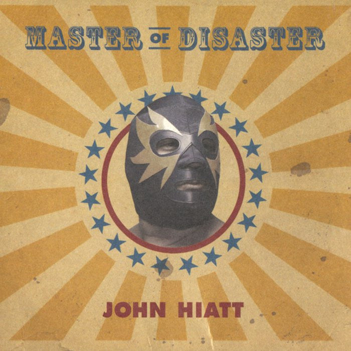 John Hiatt - Master Of Disaster