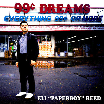 Eli "Paperboy" Reed - 99 Cent Dreams
