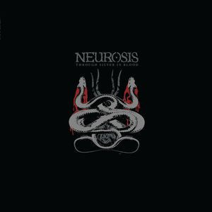 Neurosis - Through Silver In Blood
