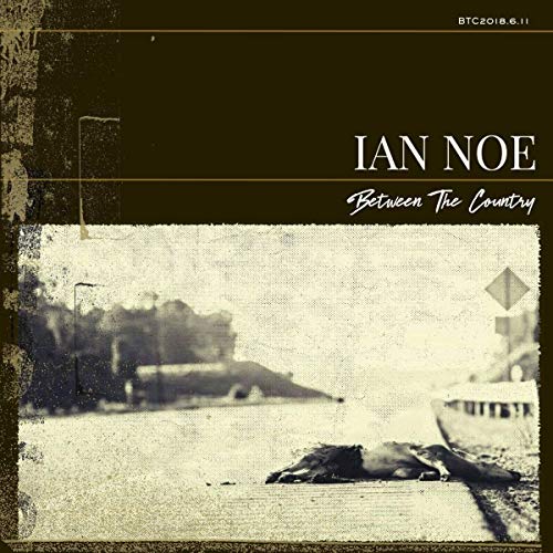 Ian Noe - Between The Country