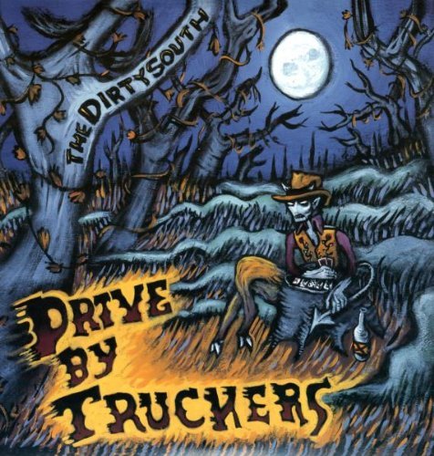 Drive-By Truckers - The Dirty South