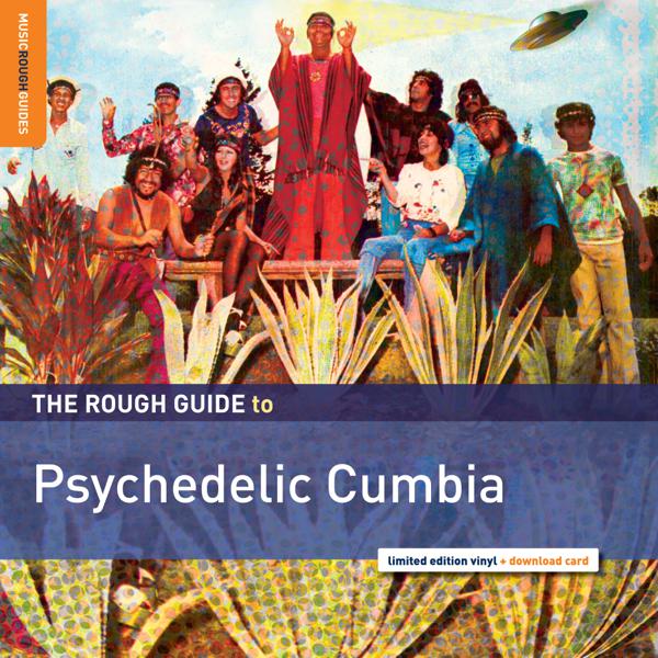 Various - The Rough Guide To Psychedelic Cumbia